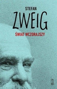 Świat wczorajszy. Wspomnienia pewnego Europejczyka - Stefan Zweig