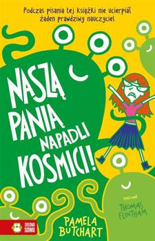 Szkolne szaleństwa. Naszą panią napadli kosmici! - Pamela Butchart, Thomas Flintham, Barbara Górecka