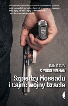 Szpiedzy Mossadu i tajne wojny Izraela, Dan Raviv, Yossi Melman