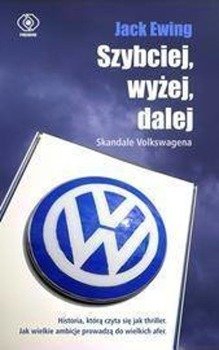 Szybciej, wyżej, dalej.Skandale Volkswagena. - Jack Ewing