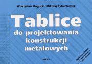 Tablice do projektowania konstrukcji metalowych - Władysław Bogucki, Mikołaj Żyburtowicz