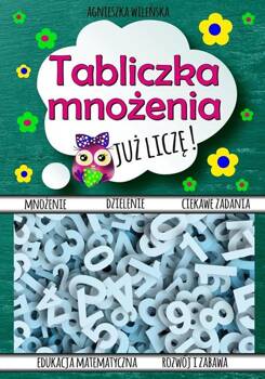 Tabliczka mnożenia. Już liczę!, Agnieszka Wileńska