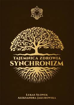 Tajemnica zdrowia: Synchronizm - Aleksandra Jakubowska, Lukas Słowek