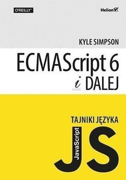 Tajniki języka JavaScript. ECMAScript 6 i dalej - Kyle Simpson