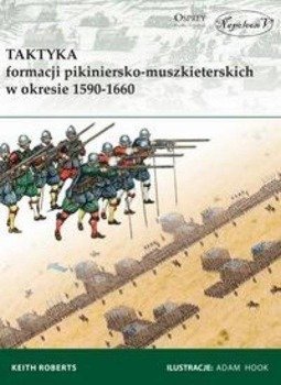 Taktyka formacji pikiniersko-muszkiet. w 1590-1660 - Keith Roberts