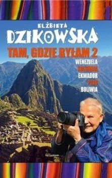 Tam, gdzie byłam cz. 2 - Elżbieta Dzikowska