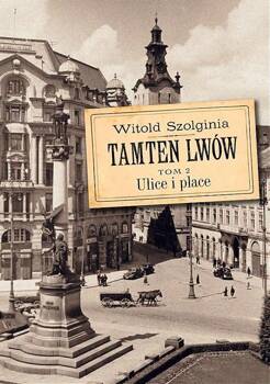 Tamten Lwów T.2 Ulice i place w.2, Witold Szolginia