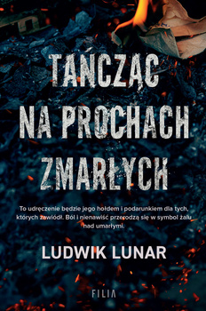 Tańcząc na prochach zmarłych, Ludwik Lunar