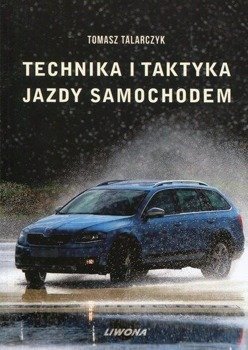 Technika i taktyka jazdy samochodem - Tomasz Talarczyk