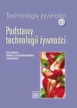 Technol. żywności cz.1 - Podstawy technologii - Ewa Czarniecka-Skubina, Dorota Nowak (red.)