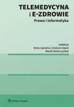 Telemedycyna i e-Zdrowie - Irena Lipowicz, Marek Świerczyński, Grażyna Szpor