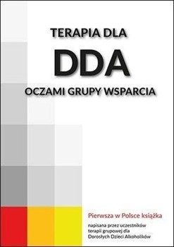 Terapia dla DDA oczami grupy wsparcia - praca zbiorowa