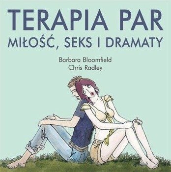 Terapia par. Miłość, seks i dramaty - Barbara Bloomfield, Chris Radley