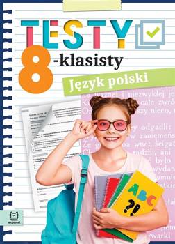 Testy 8-klasisty. Język polski - Edyta Wójcicka