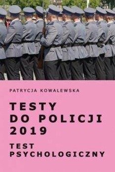 Testy do Policji 2019 Test psychologiczny - Patrycja Kowalewska