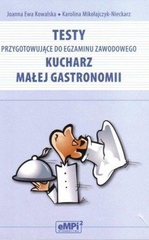 Testy przyg do egz. zaw. kucharz małej gastronomii - Joanna Kowalska, Karolina Mikołajczyk-Nieckarz