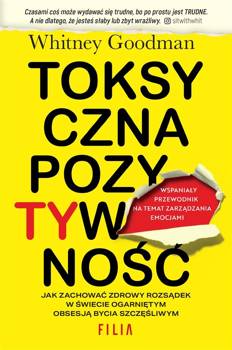 Toksyczna pozytywność - Whitney Goodman, Agnieszka Kalus