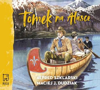 Tomek na Alasce audiobook - Alfred Szklarski, Artur Pontek, Maciej Dudziak