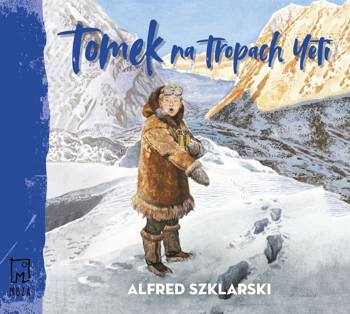 Tomek na tropach Yeti audiobook - Alfred Szklarski