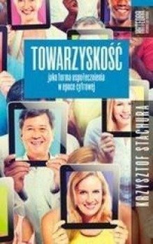 Towarzyskość jako forma uspołecznienia w epoce... - Krzysztof Stachura