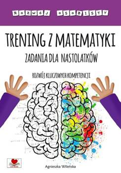 Trening z matematyki. Zadania dla nastolatków, Agnieszka Wileńska