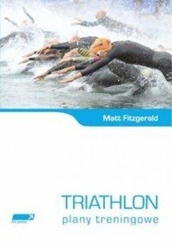 Triathlon Plany treningowe - Matt Fitzgerald