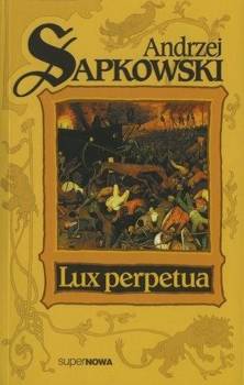 Trylogia husycka T.3 Lux perpetua - Andrzej Sapkowski