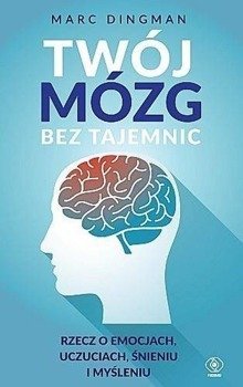 Twój mózg bez tajemnic - Marc Dingman