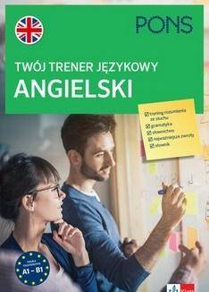 Twój trener językowy. Angielski A1-B1 PONS - praca zbiorowa