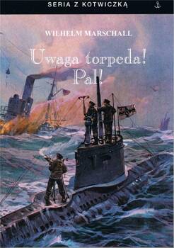 Uwaga torpeda! Pal! w.3, Wilhelm Marschall