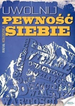 Uwolnij pewność siebie - Rafał Kołodziej