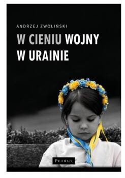 W cieniu wojny w Ukrainie, Andrzej Zwoliński