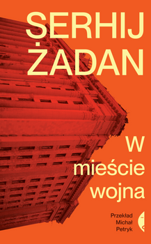 W mieście wojna, Serhij Żadan