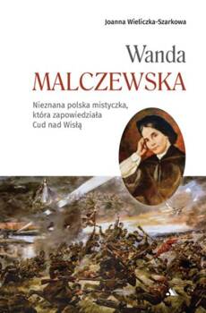 Wanda Malczewska, Joanna Wieliczka-Szarkowa