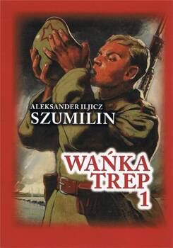 Wańka Trep 1. Dziennik żołnierza w.5, Aleksander Iljicz Szumilin