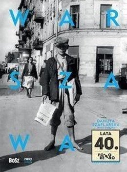 Warszawa lata 40 - Opracowanie zbiorowe