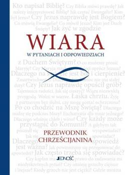 Wiara w pytaniach i odpowiedziach. Przew. chrześ. - praca zbiorowa