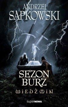 Wiedźmin - Sezon burz - Andrzej Sapkowski