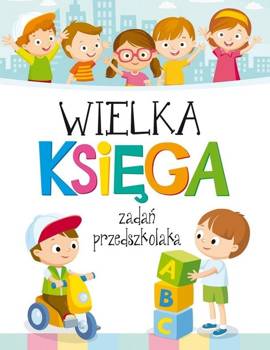 Wielka Księga zadań przedszkolaka - Krzysztof Wiśniewski