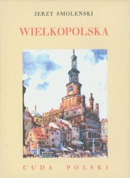 Wielkopolska. Cuda Polski, Jerzy Smoleński