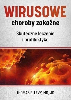 Wirusowe choroby zakaźne - Thomas E. Levy, MD, JD