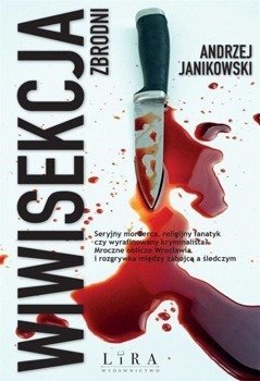 Wiwisekcja zbrodni - Andrzej Janikowski