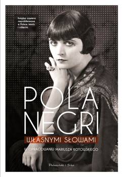 Własnymi słowami - Mariusz Kotowski, Pola Negri