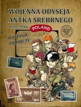 Wojenna odyseja Antka Srebrnego... T.1-10 - Tomasz Robaczewski, Grzegorz Drojewski, Michał Ko