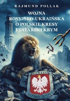 Wojna rosyjsko-ukraińska o polskie Kresy..., Rajmund Pollak