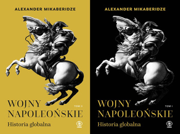 Wojny napoleońskie. Historia globalna 2 tomy, Alexander Mikaberidze