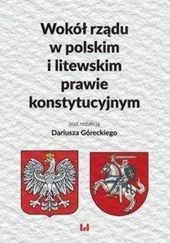 Wokół rządu w polskim i litewskim prawie konstyt. - Dariusz Górecki
