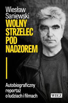 Wolny strzelec pod nadzorem, Wiesław Saniewski