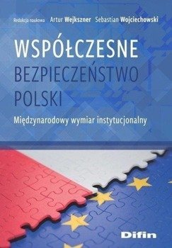 Współczesne bezpieczeństwo Polski - Artur Wejkszner, Sebastian Wojciechowski