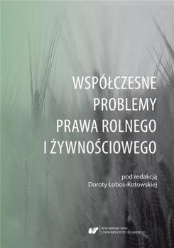 Współczesne problemy prawa rolnego i żywnościowego, red. Dorota Łobos-Kotowska